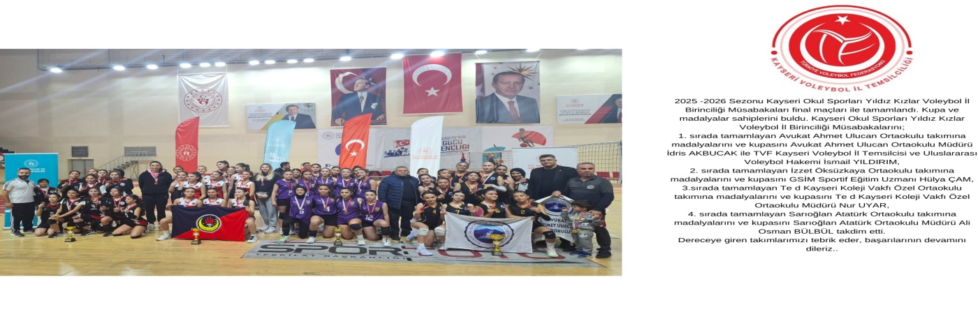 -2025 -2026 Sezonu Kayseri Okul Sporları Yıldız Kızlar Voleybol İl Birinciliği Müsabakaları tamamlandı.